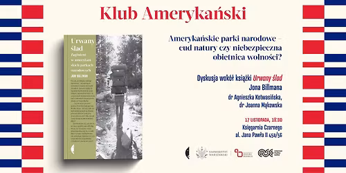Ameryka\u0144skie Parki Narodowe \u2013 cud natury czy niebezpieczna obietnica wolno\u015bci? Klub Ameryka\u0144ski #4.