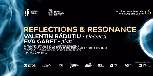 REFLECTIONS AND RESONANCE | Valentin R\u0103du\u021biu - violoncel, Eva Garet - pian