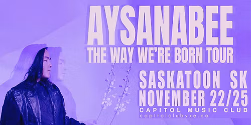 Aysanabee - The Way We're Born Tour