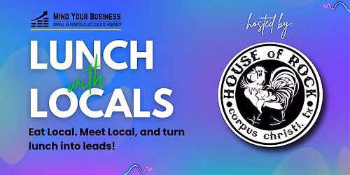 Lunch with Locals at House of Rock, brought to you by Mind Your Business