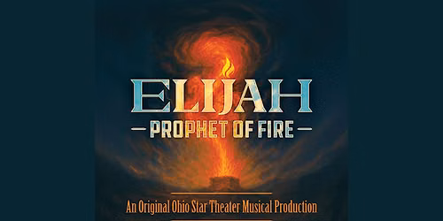 Elijah - Prophet of Fire at Ohio Star Theater