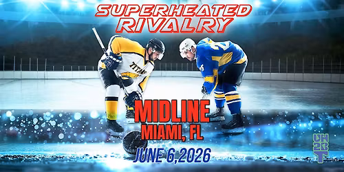 UH2BT Presents Heated Rivalry @ MIDLINE MIAMI