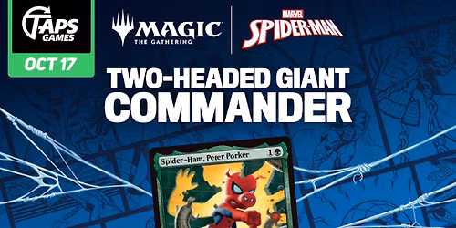 MTG Spider-Man 2 Headed Giant Commander Party @ Taps Games