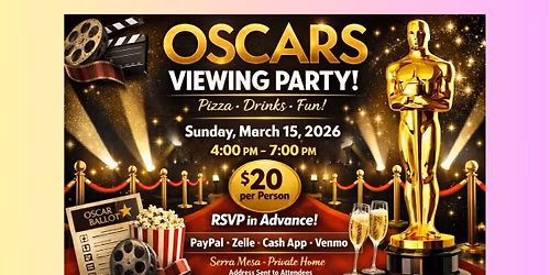 \ud83c\udfad\ud83c\udf7f Oscars Viewing Party Night! \ud83c\udf55\ud83e\udd42 - Serra Mesa
