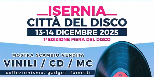 📀 La Città del disco 📀- ISERNIA - (IS) Sabato 13 Domenica 14 dicembre 2025✍️presso Auditorium 🤙👇