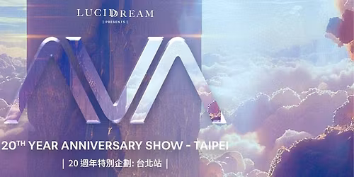 Lucid Dream Presents AVA NIGHT 20 YEARS - Taipei