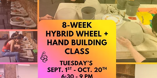 8-Week Pottery Wheel Throwing + Hand-Building Clay Class 9\/1 - 10\/20