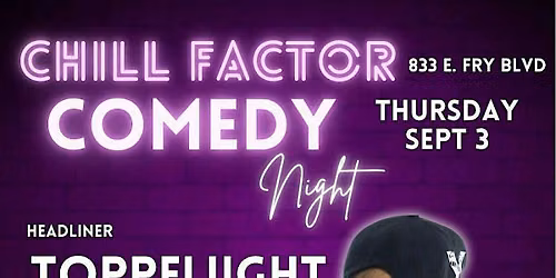 Chill Factor Comedy Night ft ToppFliight