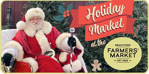 Holiday Market at the Brantford Farmers\u2019 Market