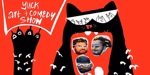 Yuck: Art + Comedy Show