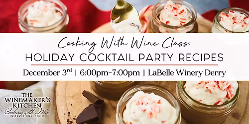 Cooking with Wine: Holiday Cocktail Party Recipes Demo & Tasting (LaBelle Winery - Derry, NH)