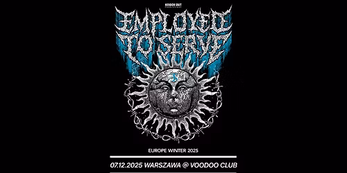 Employed To Serve \/ 7 XII 2025 \/ Warszawa