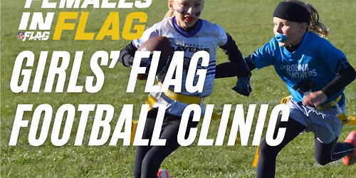 July 16th - FREE Girl's Flag Football Skills Clinic