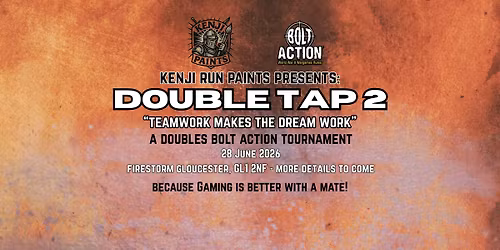 DOUBLE TAP 2 - A Doubles Bolt Action tabletop gaming event!