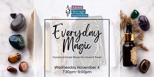 Everyday Magic: Crystals & Simple Rituals for Home and Travel