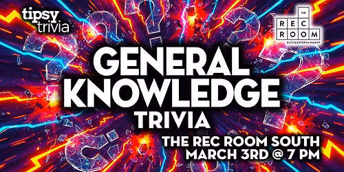 Edmonton: The Rec Room South - General Knowledge Trivia - Mar 3, 7pm