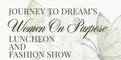 Women On Purpose: Luncheon and Fashion Show