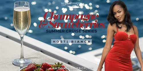 Champagne and Strawberries Hosted by Bianca | Summer Cruise Series