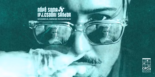 N\u00f3v\u00e9 Soma & ifj. Cso\u00f3ri S\u00e1ndor lemezbemutat\u00f3 \/\/ 11.29.\/\/ Incognito Club, Debrecen