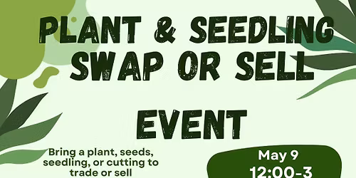 Plant and seedling swap or sell!