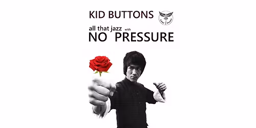 NO PRESSURE || Kid Buttons | 09.11.2025 20:00 - 24:00 | Rybna 13