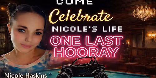One Last Hooray \u2013 Celebrating the Life of Nicole Haskins