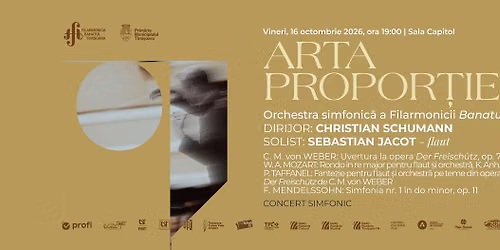 ARTA PROPOR\u021aIEI | Dirijor: CHRISTIAN SCHUMANN | SEBASTIAN JACOT \u2013 flaut