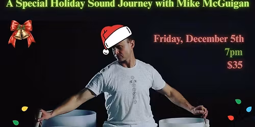 Carol of the Bowls: A Special Holiday Sound Journey with Mike McGuigan