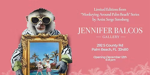 "Monkeying Around Palm Beach"  POP Up Art Show
