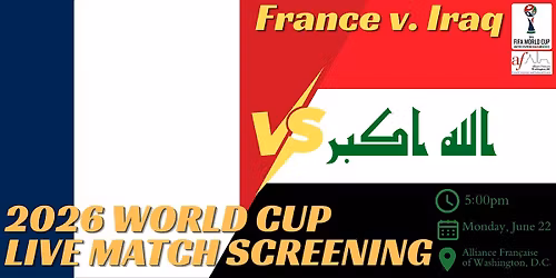 2026 World Cup Live Match Screening: France v. Iraq - June 22, 5:00pm