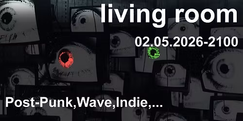 Living Room - Post-Punk, Darkwave & Indie