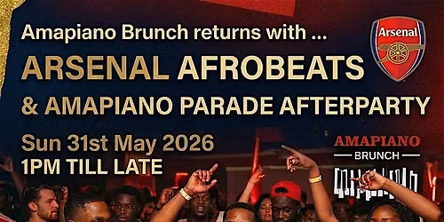 ARSENAL AFROBEATS & AMAPIANO PARADE AFTERPARTY