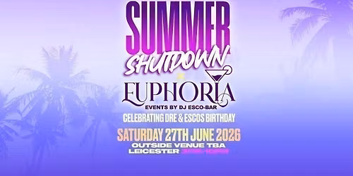Summer Shutdown x Euphoria
