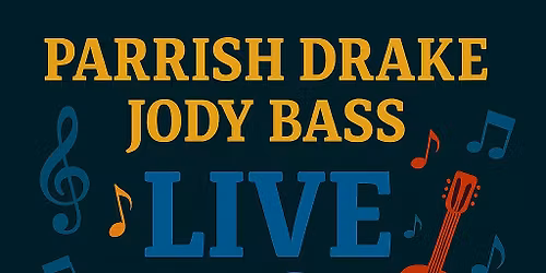 PARRISH DRAKE & JODY BASS