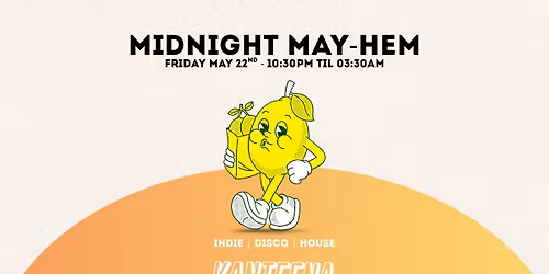 Midnight Mayhem @ KANTEENA