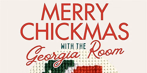 Merry Chickmas with the Georgia Room!