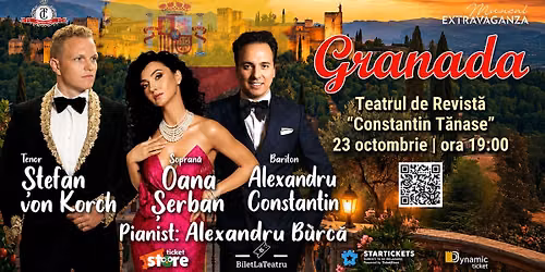 GRANADA - cu tenorul \u0218TEFAN von KORCH, soprana OANA MARIA \u0218ERBAN \u0219i baritonul ALEXANDRU CONSTANTIN 