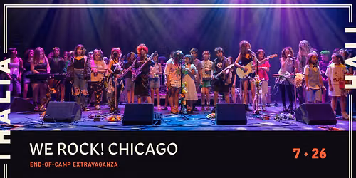 We Rock! Chicago End-of-Camp Extravaganza @ Thalia Hall
