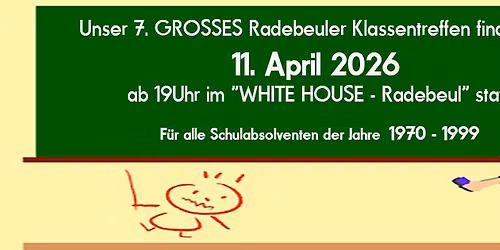 7. GROSSES Radebeuler Klassentreffen