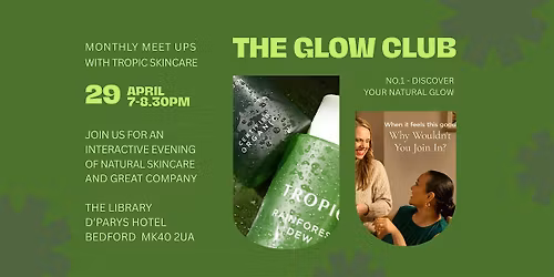The Glow Club - monthly meet ups with Tropic Skincare