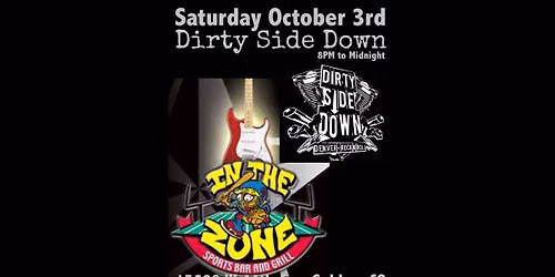 Dirty Side Down at In The Zone - Golden (Saturday October 3rd)
