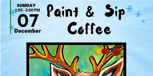 Reindeer Paint & Sip Coffee