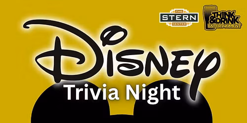 Disney Trivia Night @ The Stern Center \/ Friday, June 26th @ 6pm **Up to $1,000 in Cash Prizes**
