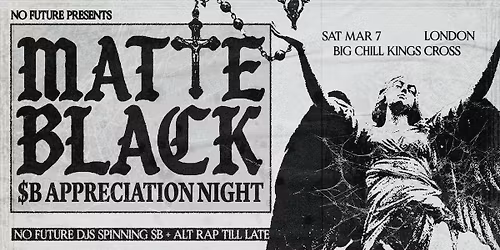 Matte Black: $B Appreciation Night - London