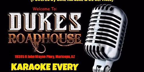 Sunday Night KARAOKE at Duke's Roadhouse in Maricopa with DJ Mr. Wayne 6pm-close