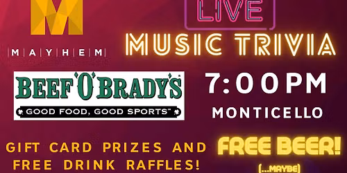 Music Mayhem Trivia at Beef 'O' Brady's in Monticello @ 7PM