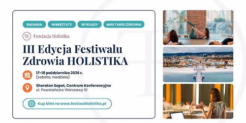 III EDYCJA FESTIWALU ZDROWIA HOLISTIKA