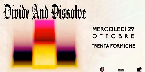 DIVIDE AND DISSOLVE \/\/ Live at TRENTA FORMICHE Roma
