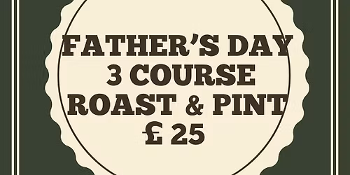 Father's Day 3 course lunch and pint - \u00a3 25