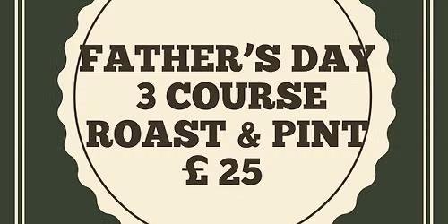 Father's Day 3 course lunch and pint - \u00a3 25